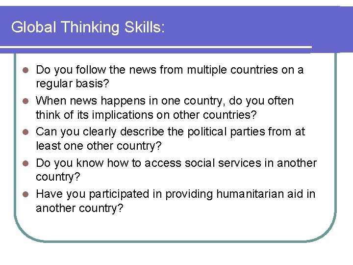 Global Thinking Skills: l l l Do you follow the news from multiple countries