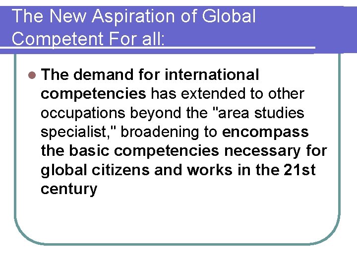 The New Aspiration of Global Competent For all: l The demand for international competencies