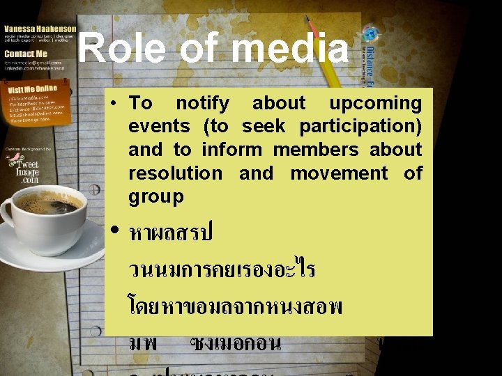 Role of media • To notify about upcoming events (to seek participation) and to