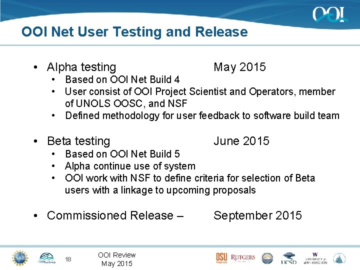 OOI Net User Testing and Release • Alpha testing May 2015 • Based on