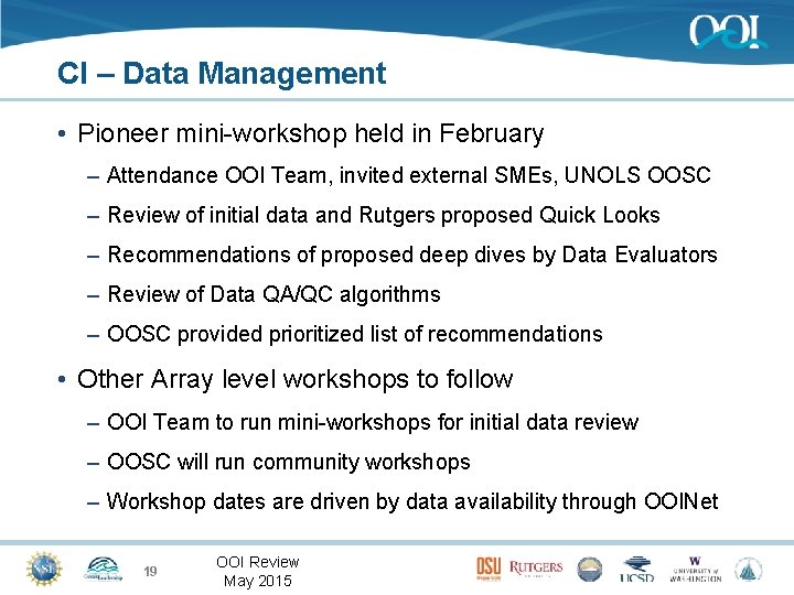 CI – Data Management • Pioneer mini-workshop held in February – Attendance OOI Team,