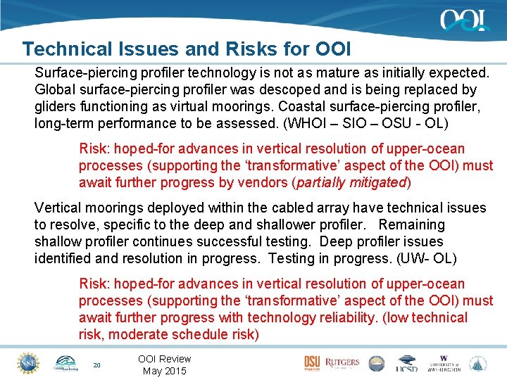 Technical Issues and Risks for OOI Surface-piercing profiler technology is not as mature as