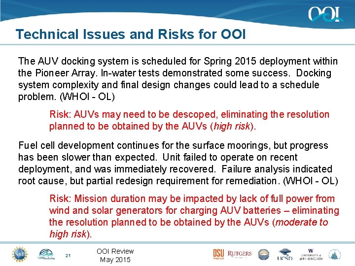 Technical Issues and Risks for OOI The AUV docking system is scheduled for Spring