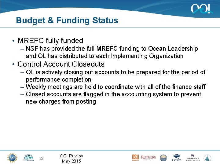 Budget & Funding Status • MREFC fully funded – NSF has provided the full