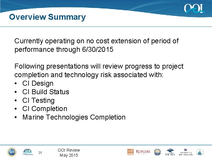 Overview Summary Currently operating on no cost extension of period of performance through 6/30/2015