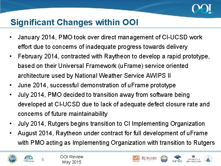 Significant Changes within OOI • January 2014, PMO took over direct management of CI-UCSD
