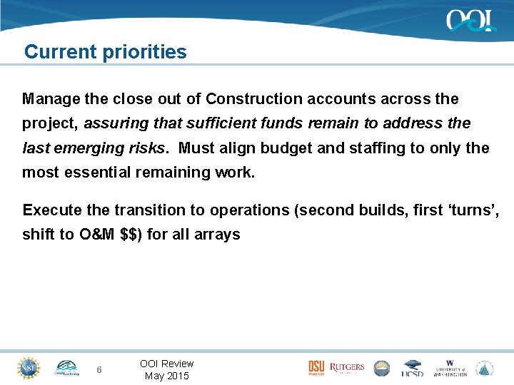 Current priorities Manage the close out of Construction accounts across the project, assuring that