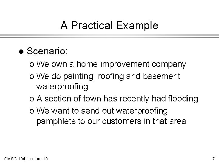 A Practical Example l Scenario: o We own a home improvement company o We