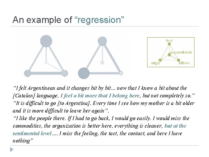 An example of “regression” “I felt Argentinean and it changes bit by bit… now