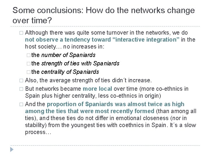 Some conclusions: How do the networks change over time? Although there was quite some