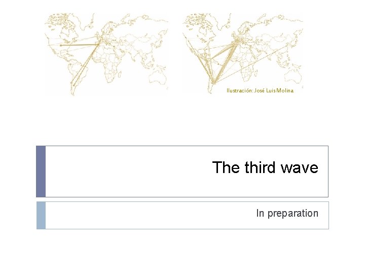Ilustración: José Luis Molina The third wave In preparation 