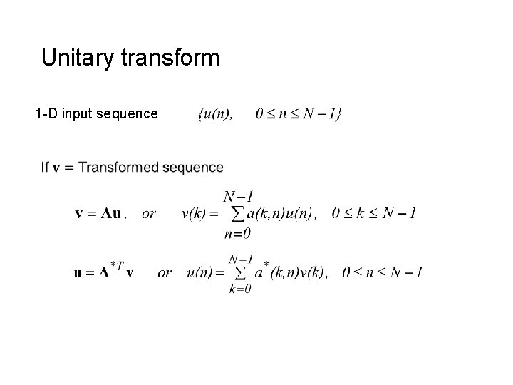 Unitary transform 1 -D input sequence 