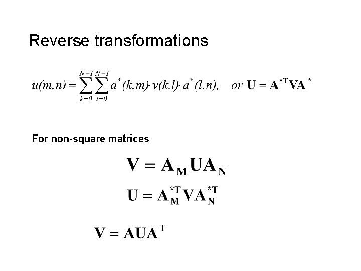 Reverse transformations For non-square matrices 