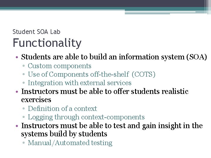 Student SOA Lab Functionality • Students are able to build an information system (SOA)