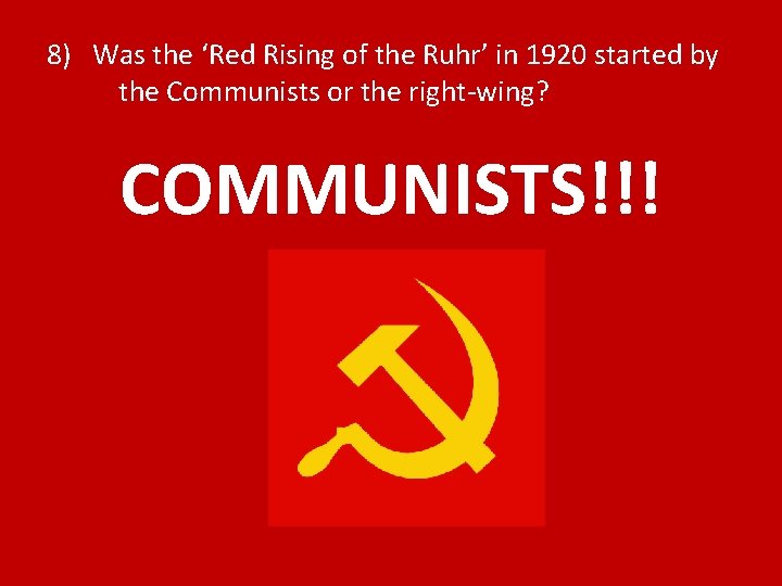 8) Was the ‘Red Rising of the Ruhr’ in 1920 started by the Communists