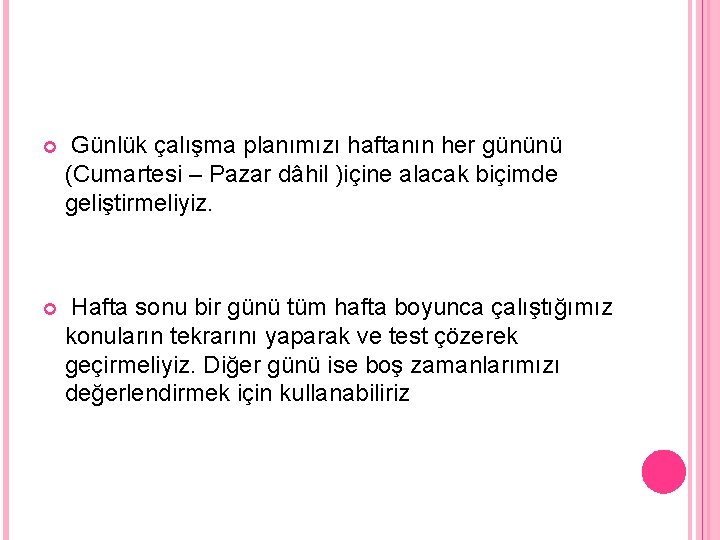  Günlük çalışma planımızı haftanın her gününü (Cumartesi – Pazar dâhil )içine alacak biçimde