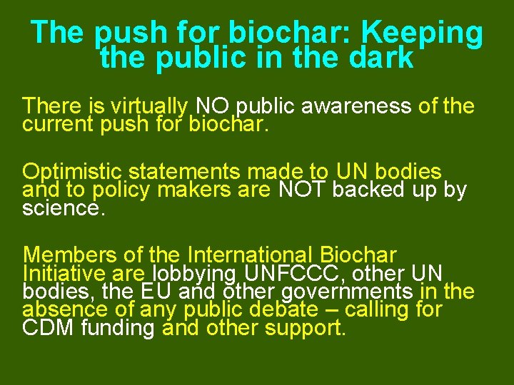 The push for biochar: Keeping the public in the dark There is virtually NO