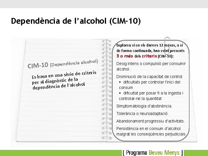 Dependència de l’alcohol (CIM-10) CIM-10 lc (Dependència a ohol) riteris c e d e