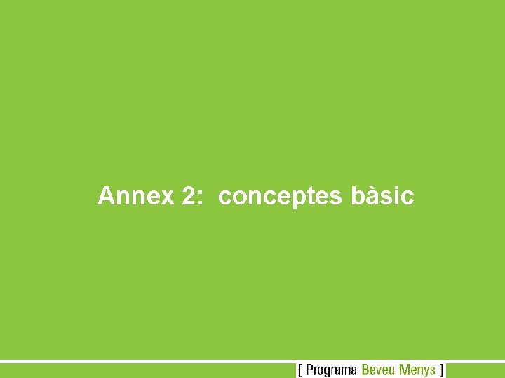 Annex 2: conceptes bàsic 