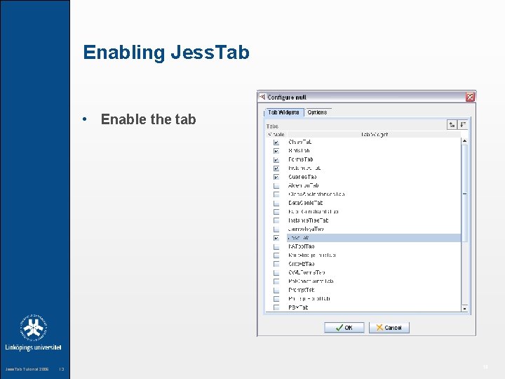 Enabling Jess. Tab • Enable the tab Jess. Tab Tutorial 2006 13 13 