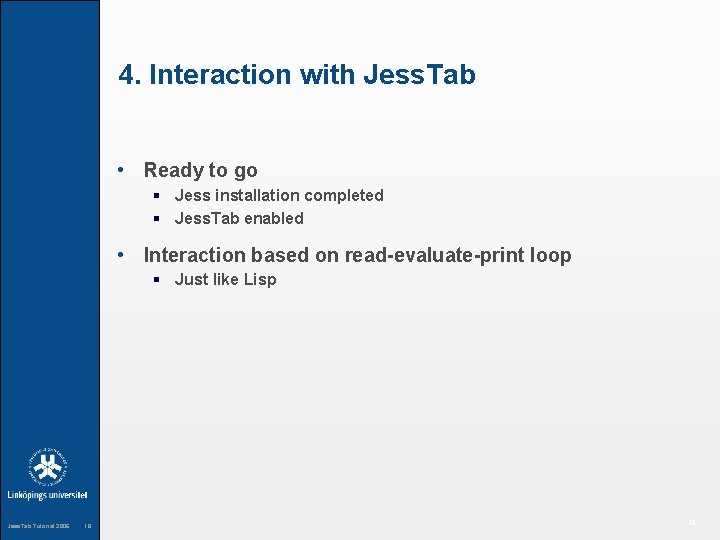 4. Interaction with Jess. Tab • Ready to go § Jess installation completed §