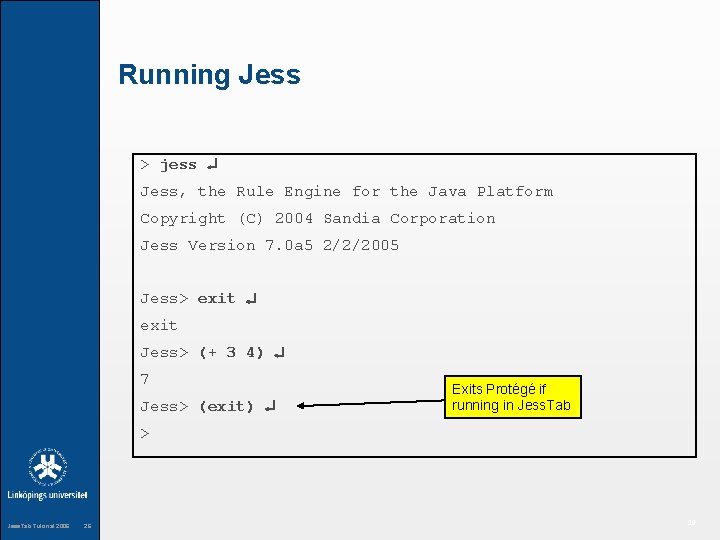 Running Jess > jess Jess, the Rule Engine for the Java Platform Copyright (C)
