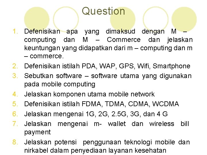 Question 1. Defenisikan apa yang dimaksud dengan M – computing dan M – Commerce