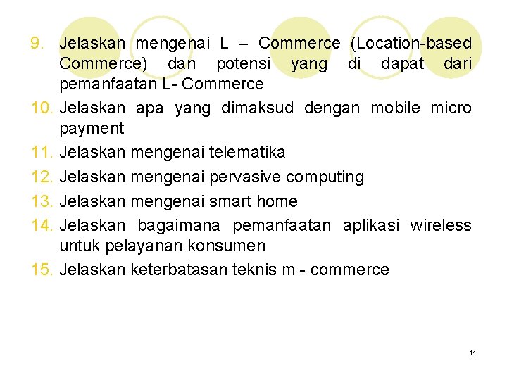 9. Jelaskan mengenai L – Commerce (Location-based Commerce) dan potensi yang di dapat dari