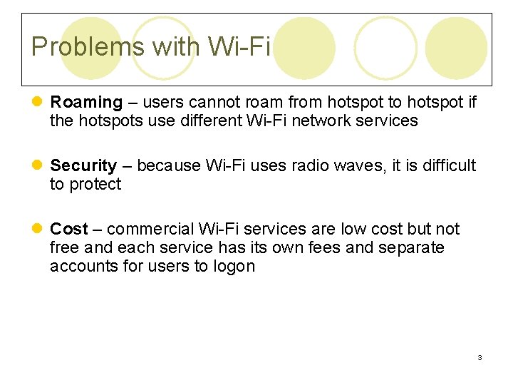 Problems with Wi-Fi l Roaming – users cannot roam from hotspot to hotspot if