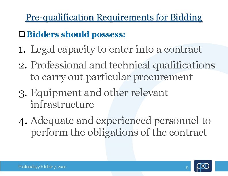 Pre-qualification Requirements for Bidding q Bidders should possess: 1. Legal capacity to enter into