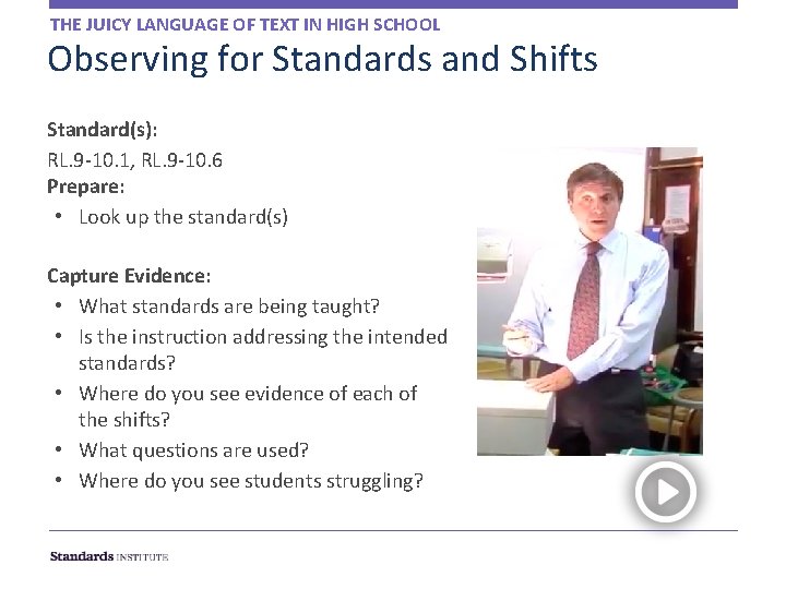 THE JUICY LANGUAGE OF TEXT IN HIGH SCHOOL Observing for Standards and Shifts Standard(s):