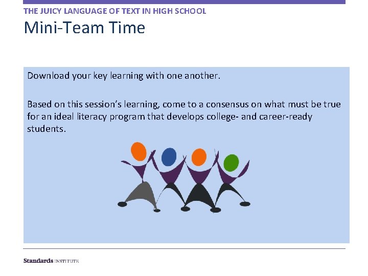 THE JUICY LANGUAGE OF TEXT IN HIGH SCHOOL Mini-Team Time Download your key learning