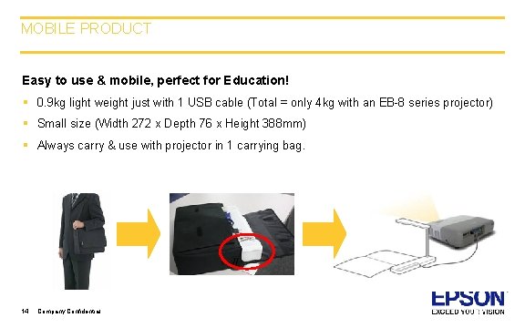 MOBILE PRODUCT Easy to use & mobile, perfect for Education! § 0. 9 kg