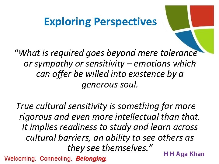 Exploring Perspectives “What is required goes beyond mere tolerance or sympathy or sensitivity –