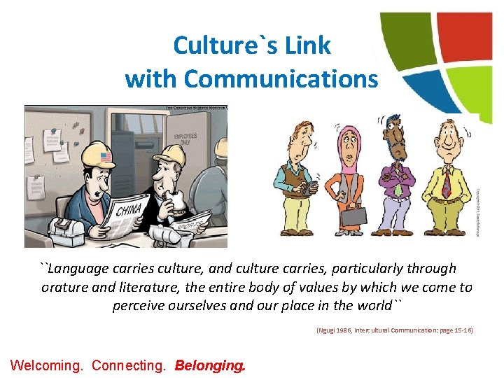 Culture`s Link with Communications ``Language carries culture, and culture carries, particularly through orature and