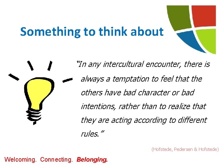 Something to think about “In any intercultural encounter, there is always a temptation to