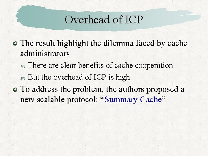 Overhead of ICP The result highlight the dilemma faced by cache administrators There are