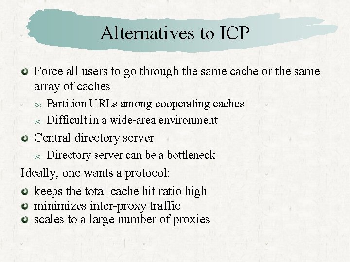 Alternatives to ICP Force all users to go through the same cache or the