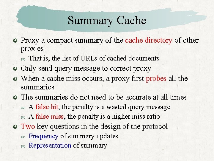Summary Cache Proxy a compact summary of the cache directory of other proxies That