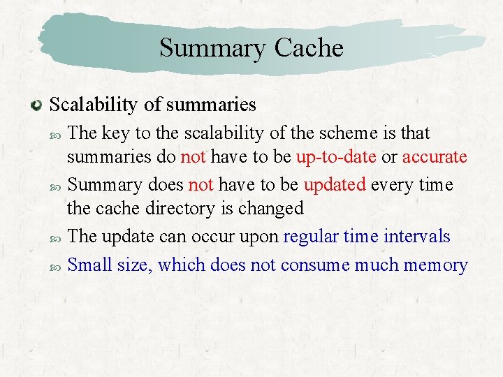 Summary Cache Scalability of summaries The key to the scalability of the scheme is