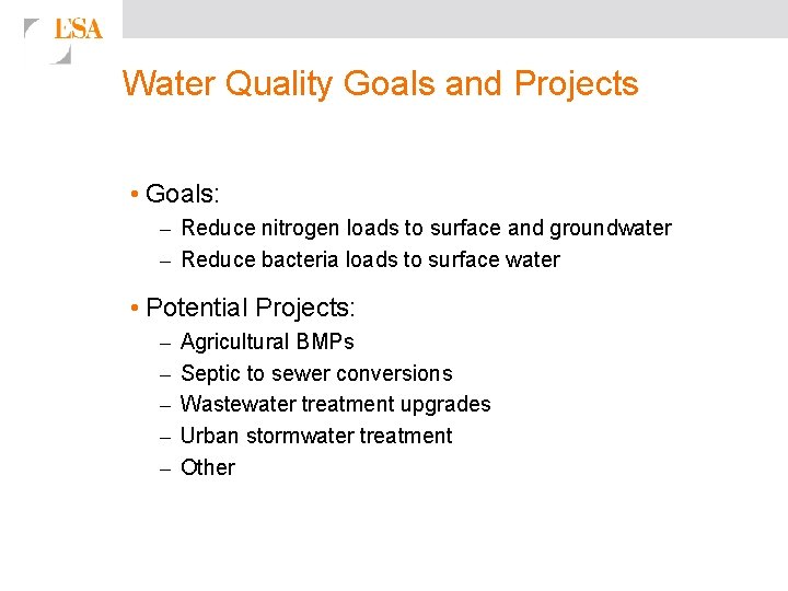 Water Quality Goals and Projects • Goals: – Reduce nitrogen loads to surface and