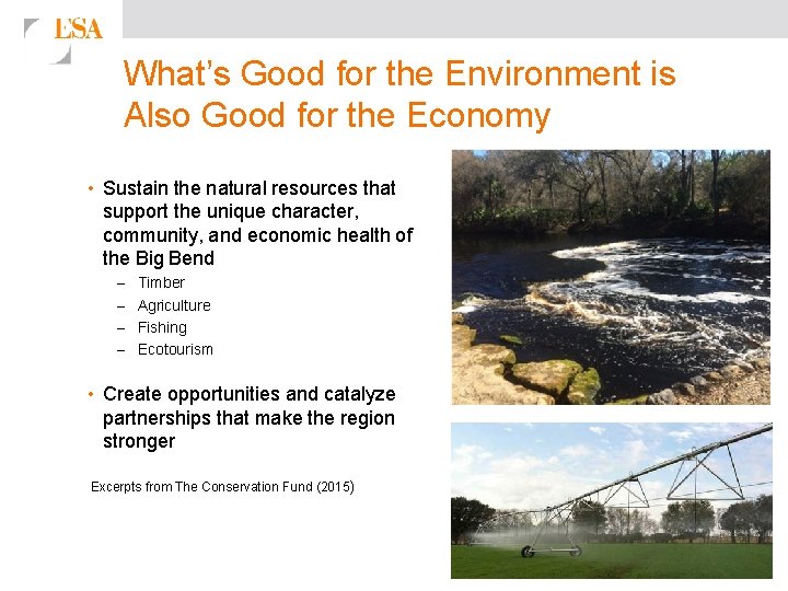 What’s Good for the Environment is Also Good for the Economy • Sustain the