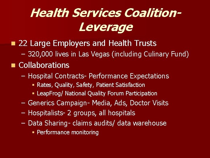 Health Services Coalition. Leverage n 22 Large Employers and Health Trusts – 320, 000