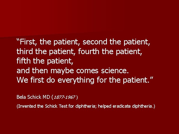 “First, the patient, second the patient, third the patient, fourth the patient, fifth the