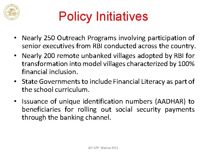 Policy Initiatives • Nearly 250 Outreach Programs involving participation of senior executives from RBI