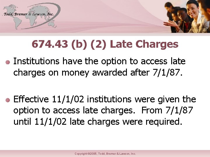 674. 43 (b) (2) Late Charges Institutions have the option to access late charges