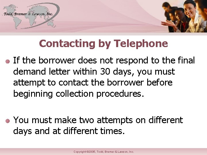 Contacting by Telephone If the borrower does not respond to the final demand letter