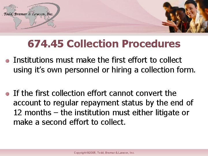 674. 45 Collection Procedures Institutions must make the first effort to collect using it’s