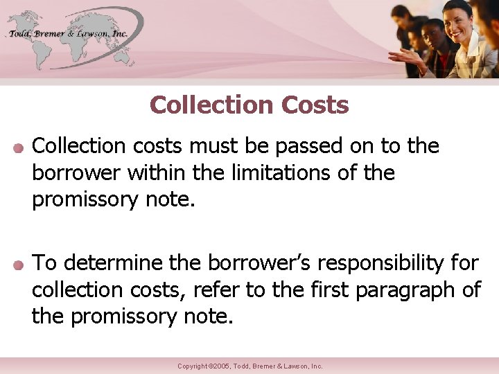 Collection Costs Collection costs must be passed on to the borrower within the limitations