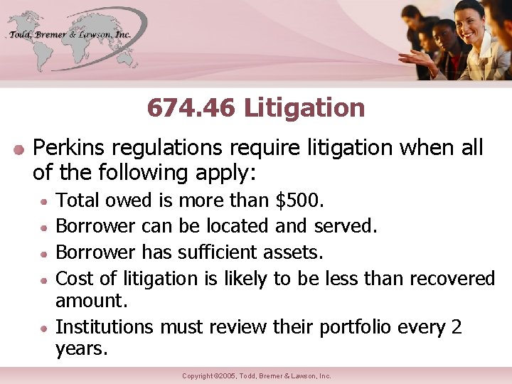 674. 46 Litigation Perkins regulations require litigation when all of the following apply: Total